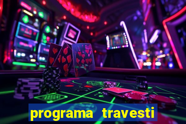 programa travesti em salvador
